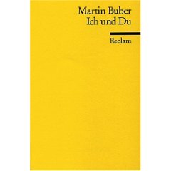 Martin Buber - Ich und Du